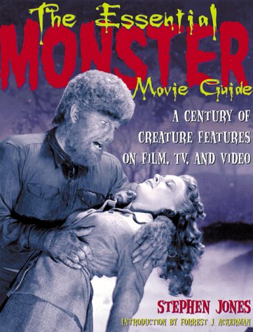 The Essential Monster Movie Guide: A Century of Creature Features on Film, TV and Video book cover