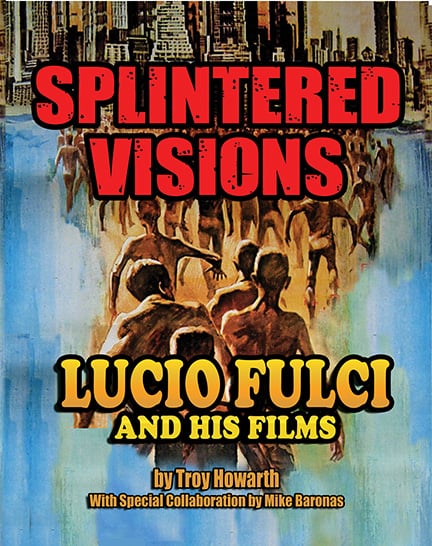 Splintered Visions: Lucio Fulci and His Films book cover