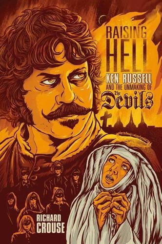 Raising Hell: Ken Russell and the Unmaking of The Devils book cover