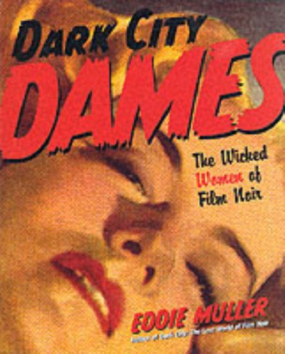 Dark City Dames: The Wicked Women of Film Noir book cover