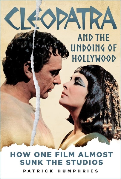 Cleopatra and the Undoing of Hollywood: How One Film Almost Sunk the Studios book cover