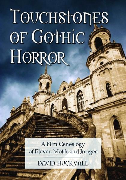 Book cover for Touchstones of Gothic Horror: A Film Genealogy of Eleven Motifs and Images