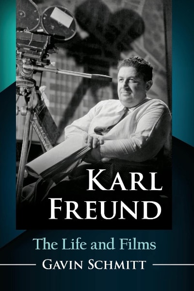 Karl Freund: The Life and Films book cover