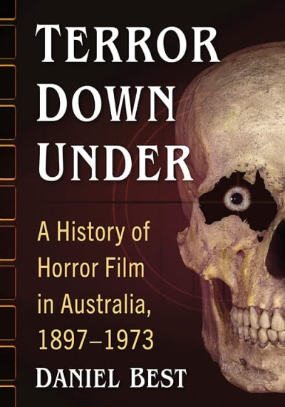 Terror Down Under: A History of Horror Film in Australia, 1897-1973 book cover