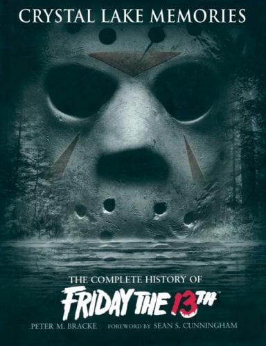 Crystal Lake Memories: The Complete History of Friday The 13th book cover