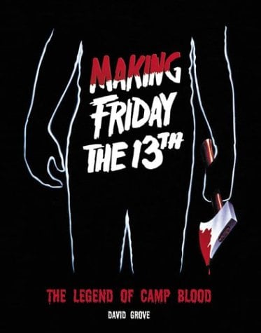 Making Friday the 13th: The Legend of Camp Blood book cover