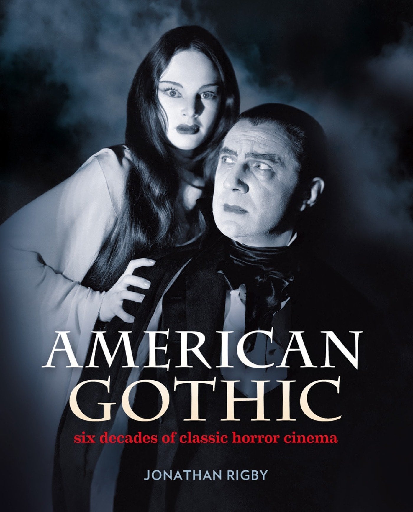 Book cover of American Gothic: Six Decades of Classic Horror Cinema