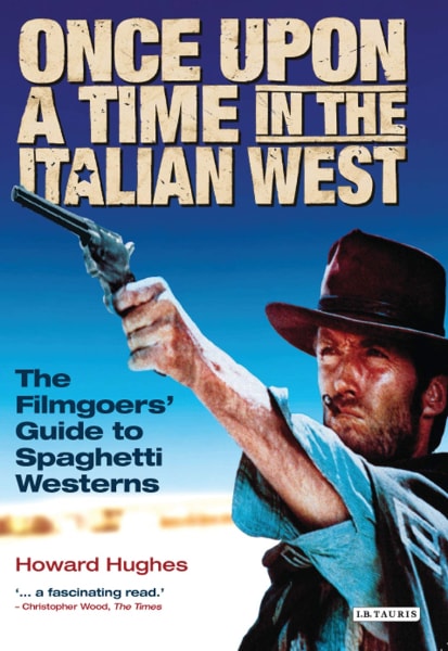 Once Upon A Time in the Italian West: The Filmgoers’ Guide to Spaghetti Westerns book cover