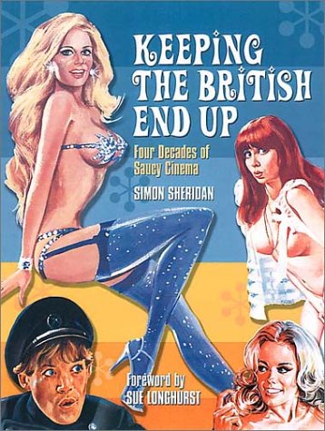 Keeping the British End Up: Four Decades of Saucy Cinema book cover