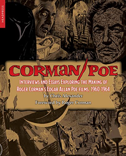 Corman/Poe: Interviews and Essays Exploring the Making of Roger Corman’s Edgar Allan Poe films, 1960-1964 book cover