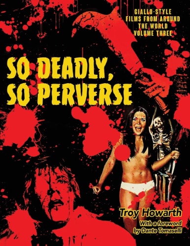 So Deadly, So Perverse: Giallo-Style Films from Around the World, Volume Three book cover