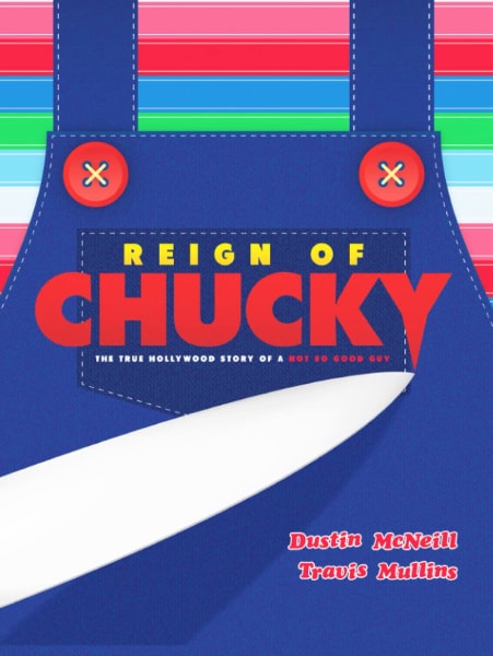 Reign of Chucky: The True Hollywood Story of a Not So Good Guy book cover