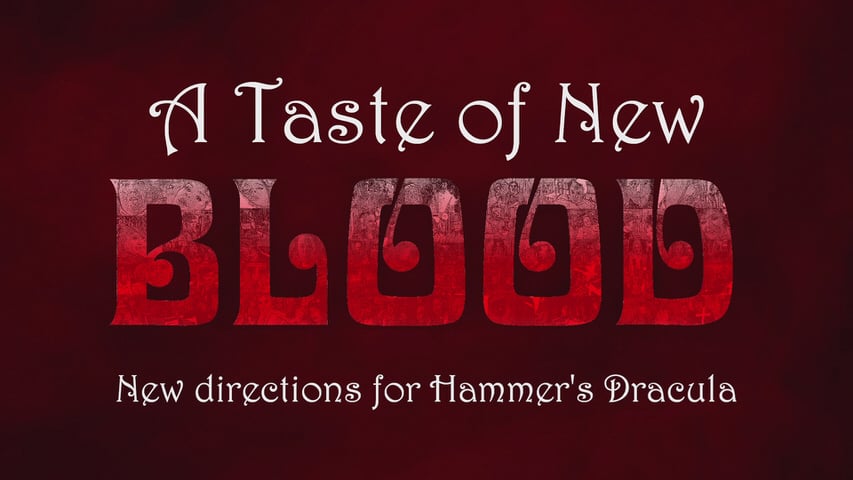 A Taste of New Blood: New Directions for Hammer’s Dracula title screen