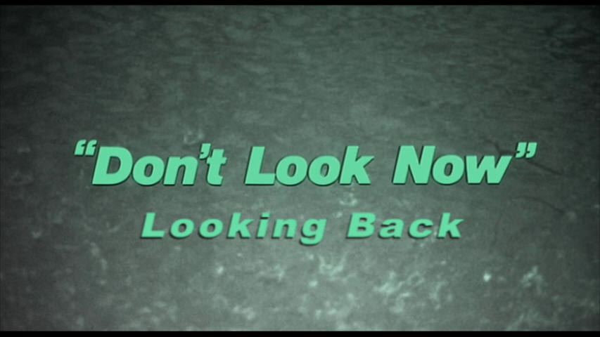 Screen shot for “Don’t Look Now”: Looking Back