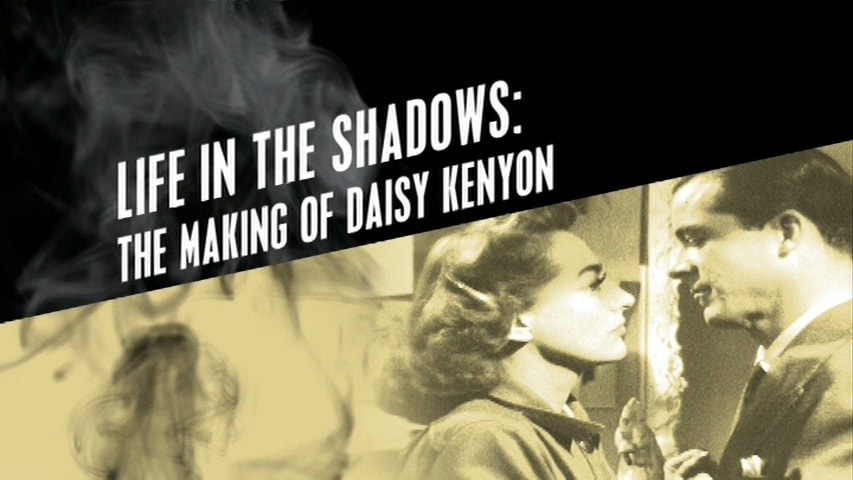 Screen shot for Life in the Shadows: The Making of “Daisy Kenyon”