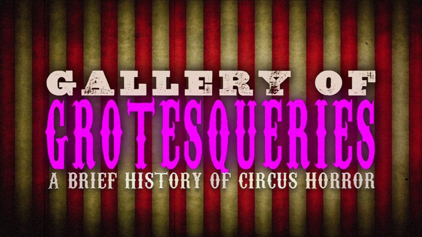 Screen shot for Gallery of Grotesqueries: A Brief History of Circus Horror