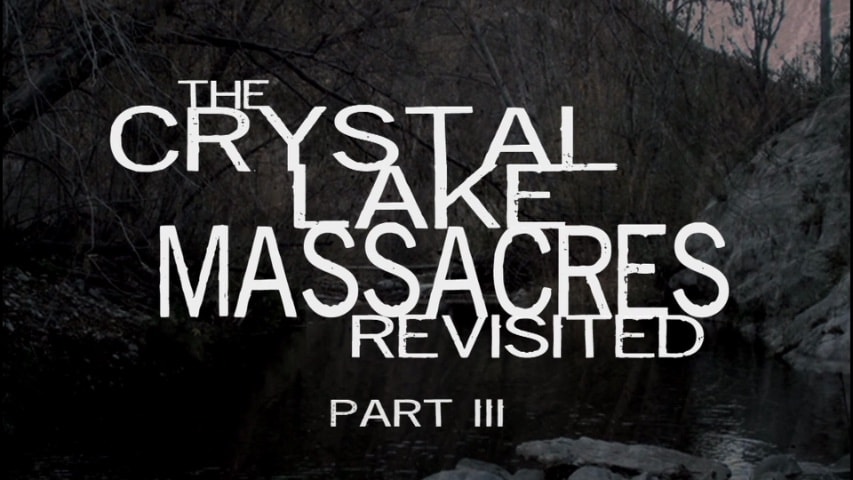 Screen shot for “The Crystal Lake Massacres Revisited, Part III”
