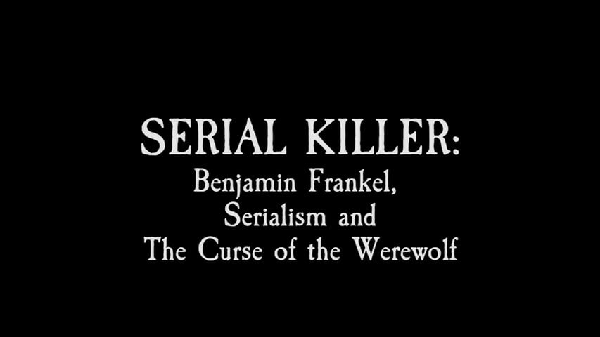 Screen shot for Serial Killer: Benjamin Frankel, Serialism and “The Curse of the Werewolf”