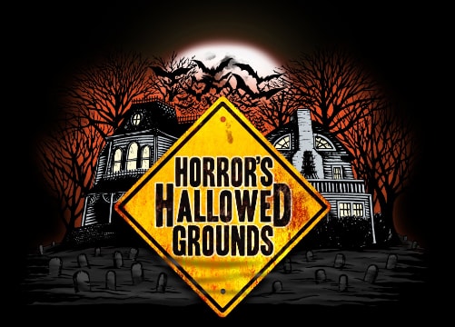 Horror’s Hallowed Grounds