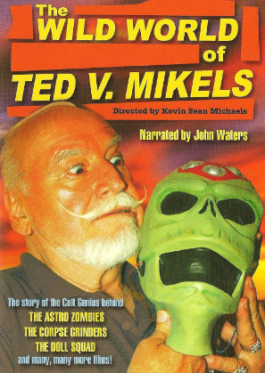 The Wild World of Ted V. Mikels Poster