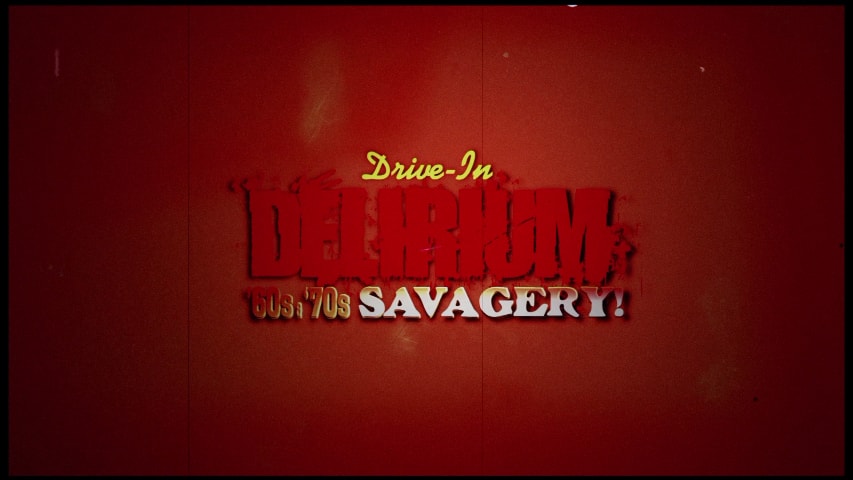 Drive-In Delirium: ’60s and ’70s Savagery title screen