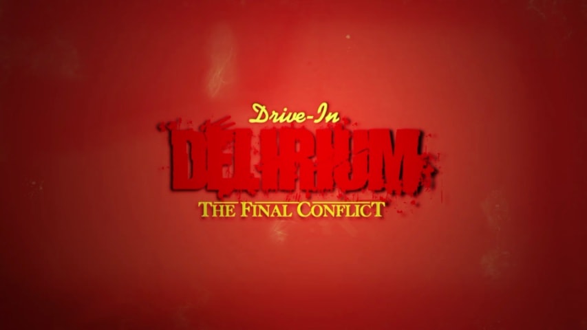 Drive-In Delirium: The Final Conflict title screen