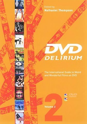 DVD Delirium: The International Guide to Weird and Wonderful Films on DVD, Volume 2 book cover
