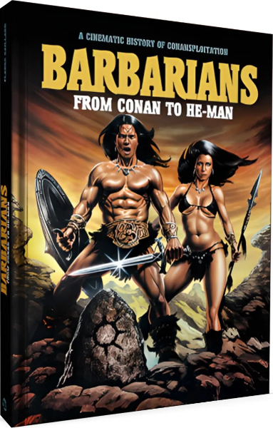 Barbarians, from Conan to He-Man: A Cinematic History of Conansploitation book cover