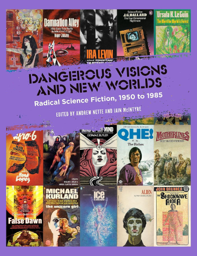 Dangerous Visions and New Worlds: Radical Science Fiction, 1950–1985 book cover