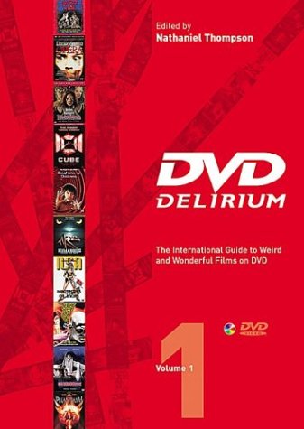 DVD Delirium: The International Guide to Weird and Wonderful Films on DVD, Volume 1 book cover