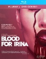 Blood for Irina